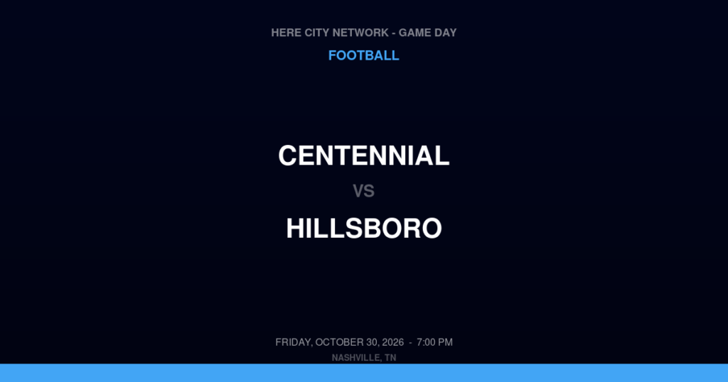 Centennial vs. Hillsboro — Football Game Day — Nashville, TN — Oct 30, 2026