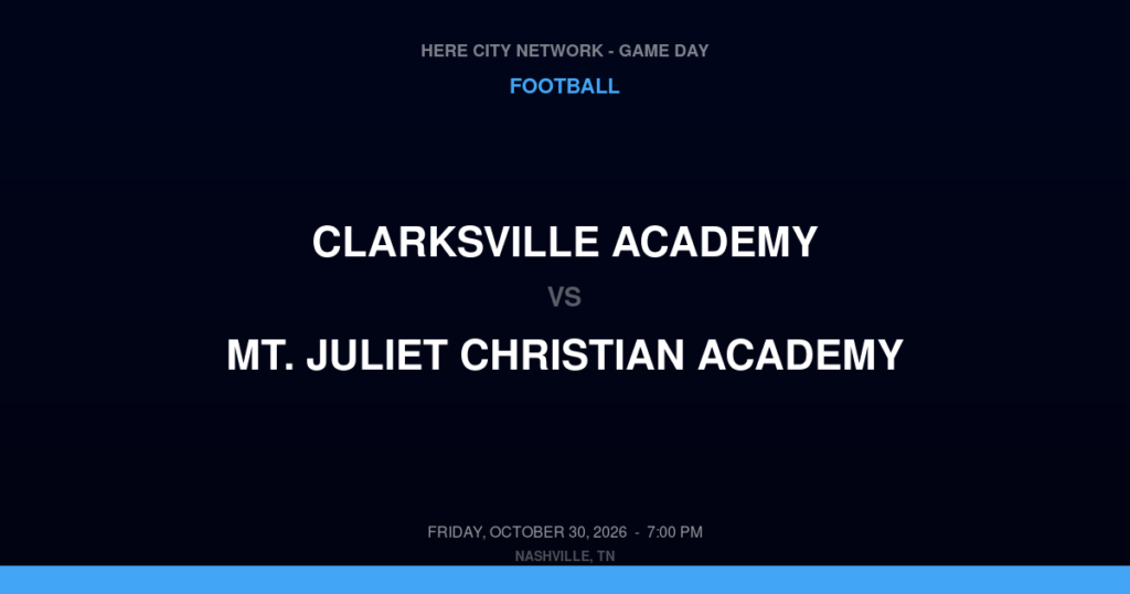 Clarksville Academy vs. Mt. Juliet Christian Academy — Football Game Day — Mt. Juliet, TN — Oct 30, 2026