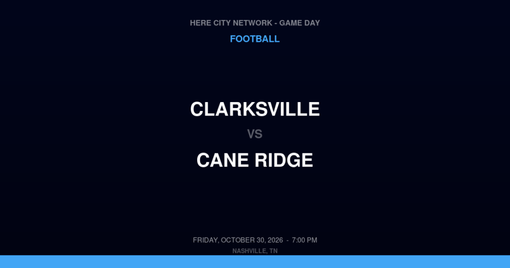 Clarksville vs. Cane Ridge — Football Game Day — Nashville, TN — Oct 30, 2026