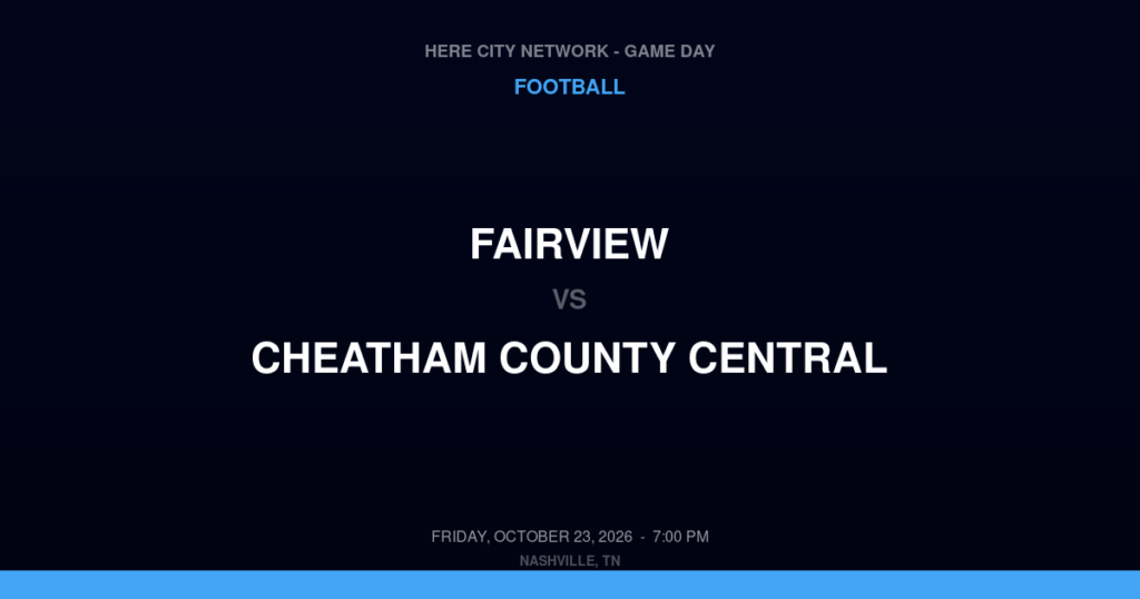 Fairview vs. Cheatham County Central — Football Game Day — Ashland City, TN — Oct 23, 2026