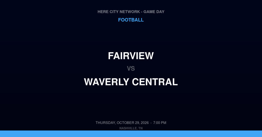 Fairview vs. Waverly Central — Football Game Day — Waverly, TN — Oct 29, 2026