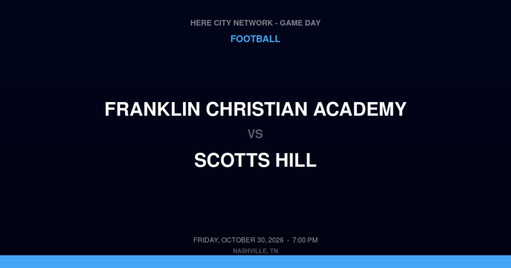 Franklin Christian Academy vs. Scotts Hill — Football Game Day — Reagan, TN — Oct 30, 2026