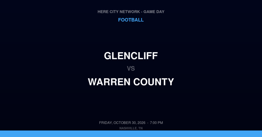 Glencliff vs. Warren County — Football Game Day — McMinnville, TN — Oct 30, 2026