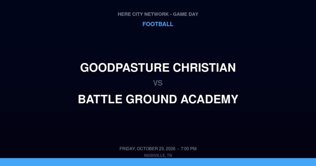 Goodpasture Christian vs. Battle Ground Academy — Football Game Day — Franklin, TN — Oct 23, 2026