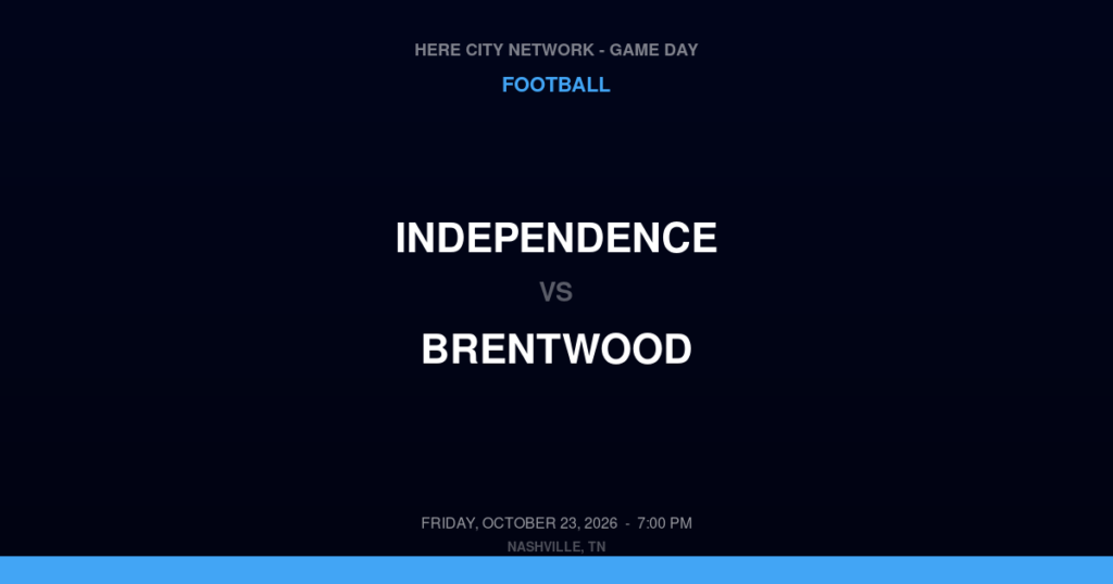 Independence vs. Brentwood — Football Game Day — Brentwood, TN — Oct 23, 2026