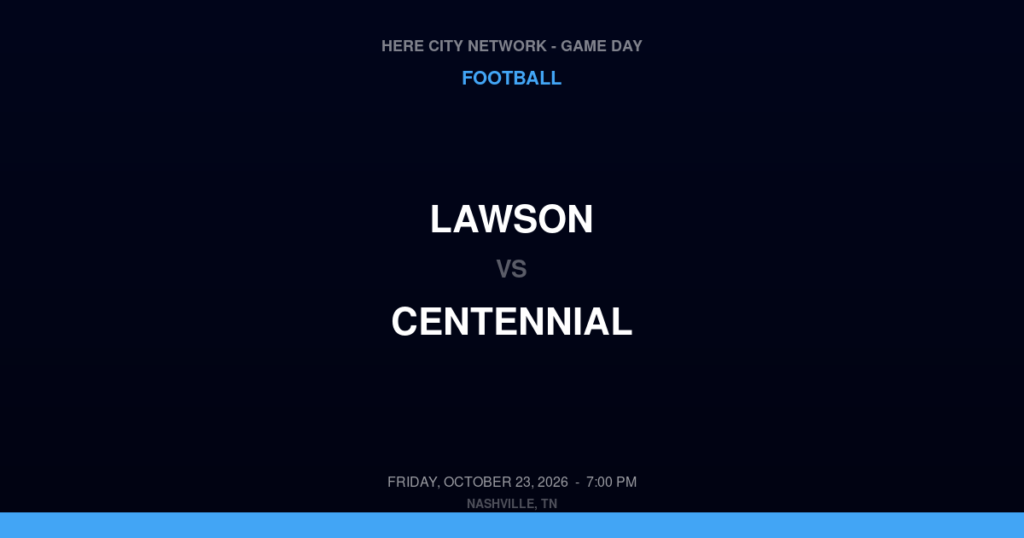 Lawson vs. Centennial — Football Game Day — Franklin, TN — Oct 23, 2026