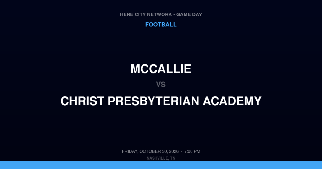 McCallie vs. Christ Presbyterian Academy — Football Game Day — Nashville, TN — Oct 30, 2026