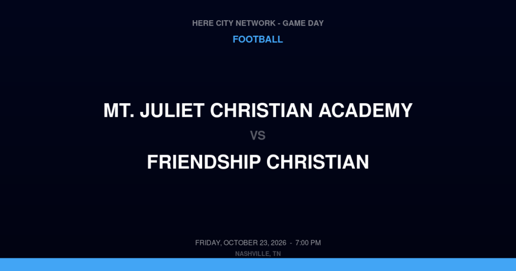 Mt. Juliet Christian Academy vs. Friendship Christian — Football Game Day — Lebanon, TN — Oct 23, 2026