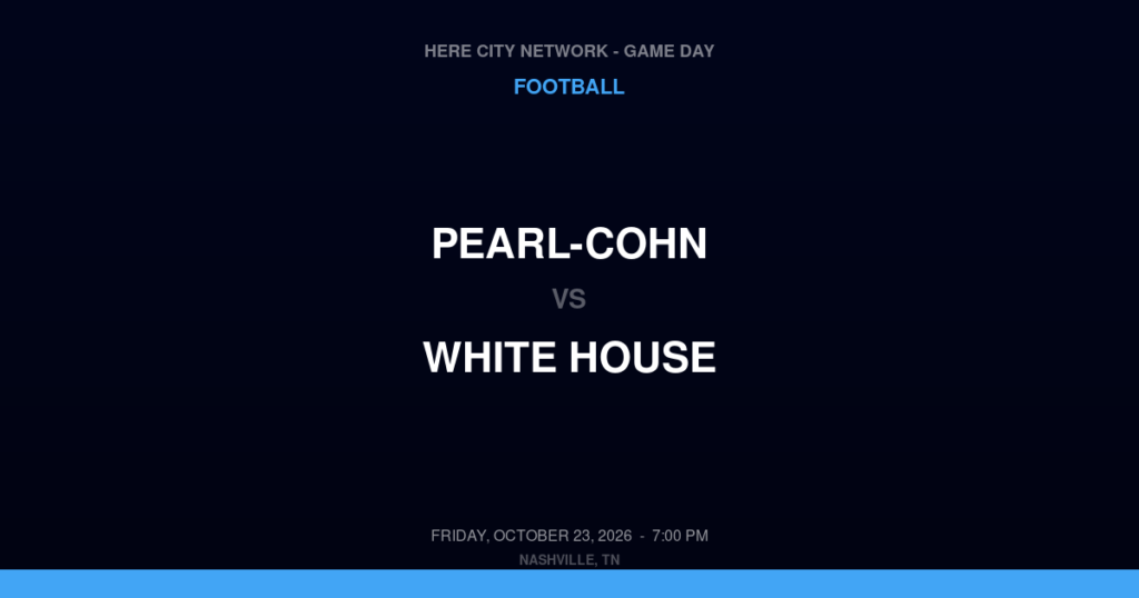 Pearl-Cohn vs. White House — Football Game Day — White House, TN — Oct 23, 2026
