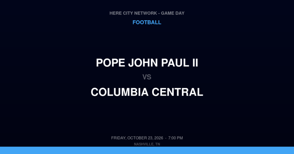 Pope John Paul II vs. Columbia Central — Football Game Day — Columbia, TN — Oct 23, 2026