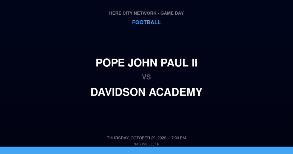 Pope John Paul II vs. Davidson Academy — Football Game Day — Nashville, TN — Oct 29, 2026