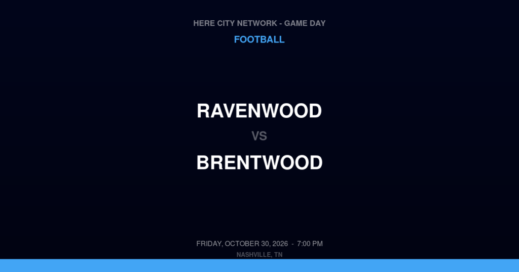 Ravenwood vs. Brentwood — Football Game Day — Brentwood, TN — Oct 30, 2026