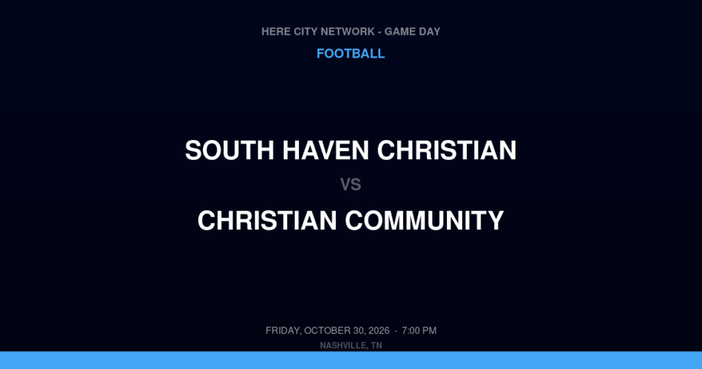 South Haven Christian vs. Christian Community — Football Game Day — White House, TN — Oct 30, 2026