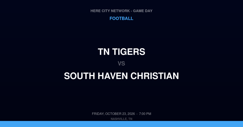 TN Tigers vs. South Haven Christian — Football Game Day — Springfield, TN — Oct 23, 2026