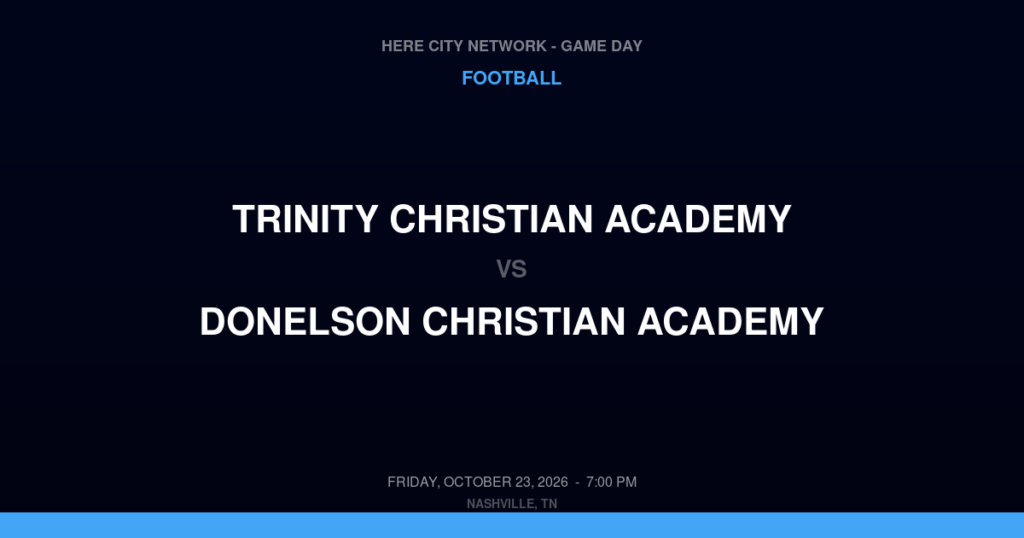 Trinity Christian Academy vs. Donelson Christian Academy — Football Game Day — Nashville, TN — Oct 23, 2026