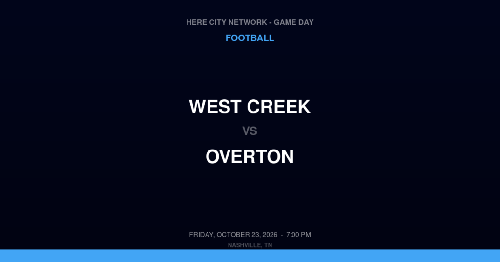 West Creek vs. Overton — Football Game Day — Nashville, TN — Oct 23, 2026
