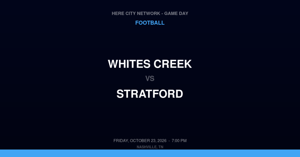 Whites Creek vs. Stratford — Football Game Day — Nashville, TN — Oct 23, 2026