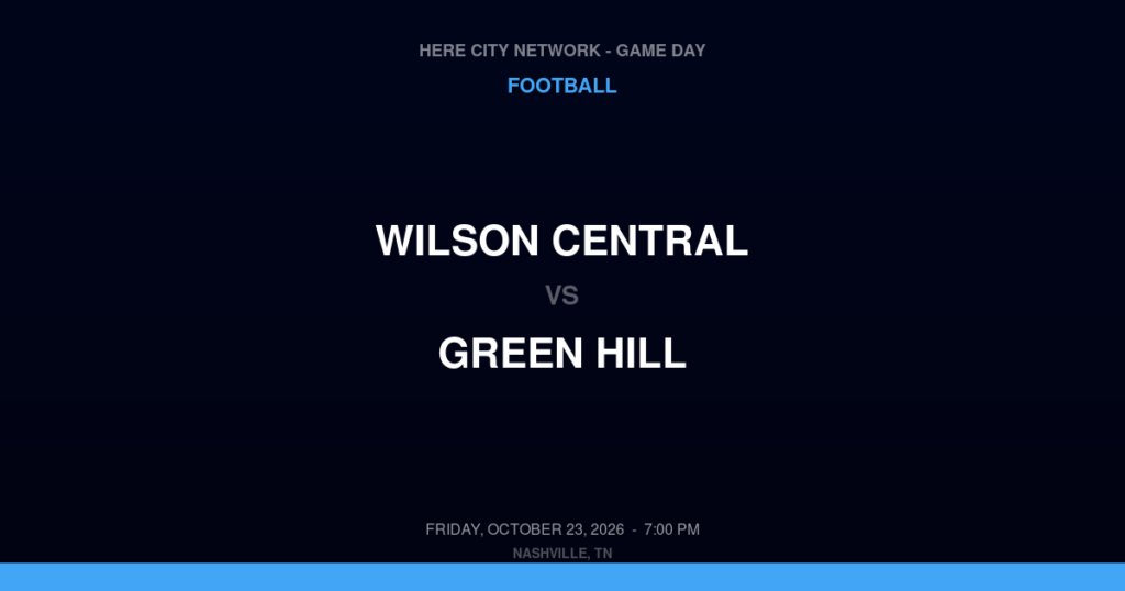 Wilson Central vs. Green Hill — Football Game Day — Mt. Juliet, TN — Oct 23, 2026